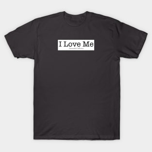 I love me T-Shirt